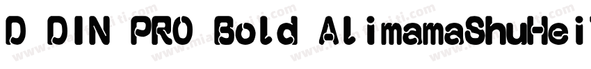 D DIN PRO Bold AlimamaShuHeiTi字体转换